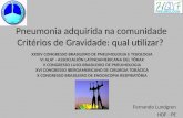 Pneumonia adquirida na comunidade Critérios de Gravidade: qual utilizar? Fernando Lundgren HOF - PE XXXIV CONGRESSO BRASILEIRO DE PNEUMOLOGIA E TISIOLOGIA.