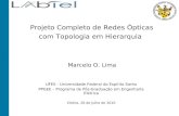 Projeto Completo de Redes Ópticas com Topologia em Hierarquia UFES - Universidade Federal do Espírito Santo PPGEE – Programa de Pós-Graduação em Engenharia.