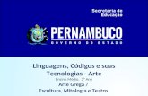 Linguagens, Códigos e suas Tecnologias - Arte Ensino Médio, 2° Ano Arte Grega / Escultura, Mitologia e Teatro.