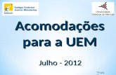 Julho - 2012 Acomodações para a UEM Thaís Chagas.