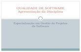 Especialização em Gestão de Projetos de Software QUALIDADE DE SOFTWARE Apresentação da Disciplina.