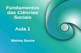 Fundamentos das Ciências Sociais Marina Senne Aula 1.