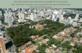 SECRETARIA DE DESENVOLVIMENTO SOCIAL São José dos Campos com população de aproximadamente 610.965mil/habitantes.