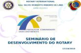 SEMINÁRIO DE DESENVOLVIMENTO DO ROTARY ROTARY INTERNATIONAL Gov. SILVIO ROBERTO RIBEIRO DE LIMA D4480 2010/201117/10/2010.