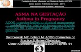 ASMA NA GESTAÇÃO Asthma in Pregnancy ACOG practice bulletin: clinical management guidelines for obstetrician-gynecologists number 90, February 2008: asthma.