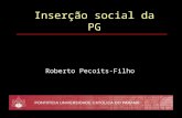 Inserção social da PG Roberto Pecoits-Filho. Inserção social I.Impacto tecnológico/econômico II.Impacto educacional III. Impacto propriamente social.