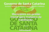 Florianópolis Governo de Santa Catarina Secretaria de Estado da Assistência Social, Trabalho e Habitação Municípios em gestão inicial para mudança de habilitação.