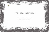 ZÉ MALANDRO Reconto escrito por Sávio Silva de Melo Edição feita por: Lucas Porcino.