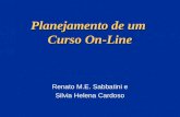 Renato M.E. Sabbatini e Silvia Helena Cardoso Planejamento de um Curso On-Line.