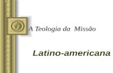 A Teologia da Missão Latino-americana SÉCULO 16 e 17 Empreendimento missionário colonizador dos povos ibéricos na América Latina Início do uso do termo.