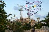 Perto de Cancún, México, no parque de XCaret há um cemitério que é uma verdadeira atracção. XCaret fica na península de Iucatão e o cemitério é uma.