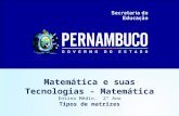 Matemática e suas Tecnologias - Matemática Ensino Médio, 2º Ano Tipos de matrizes.