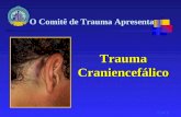 O Comitê de Trauma Apresenta ©ACS Trauma Craniencefálico Trauma Craniencefálico.