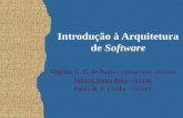 Introdução à Arquitetura de Software Virgínia C. C. de Paula - DIMAp/UFRN - DI/UFPE Nelson Souto Rosa - DI/UFPE Paulo R. F. Cunha - DI/UFPE.