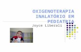 OXIGENOTERAPIA INALATÓRIO EM PEDIATRIA Joyce Liberali.
