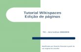 Tutorial Wikispaces Edição de páginas Modificado por Ricardo Pimentel a partir de um original de Jennifer TIC – Ano lectivo 2008/2009.