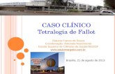 CASO CLÍNICO Tetralogia de Fallot Glaucia Franco de Souza Coordenação: Antonela Nascimento Escola Superior de Ciências da Saúde/SES/DF .