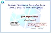 Produção Científica da Pós- graduação na Área de Saúde e Destino dos Egressos José Angelo Barela jbarela@rc.unesp.br Encontro Nacional de Pós- graduação.