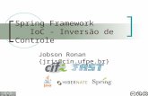 Spring Framework IoC - Inversão de Controle Jobson Ronan {jrjs@cin.ufpe.br}