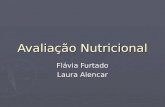 Avaliação Nutricional Flávia Furtado Laura Alencar.