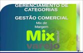 GERENCIAMENTO DE CATEGORIAS GESTÃO COMERCIAL Mix de Margem.