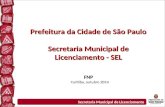 Secretaria Municipal de Licenciamento Prefeitura da Cidade de São Paulo Secretaria Municipal de Licenciamento - SEL FNP Curitiba, outubro 2014 Curitiba,