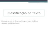 Classificação de Texto Baseada na aula de Henrique Borges e Ícaro Medeiros Alterada por Flávia Barros.
