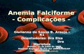 Anemia Falciforme - Complicações - Giulianna de Sousa B. Araujo – R1 Orientadoras: Dra Elza Dra Maristela Dra Maristela Dra Mariana Dra Mariana Brasília,