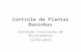 Controle de Plantas Daninhas Correção Avaliação de Nivelamento 12/02/2014.