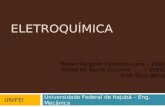 ELETROQUÍMICA Universidade Federal de Itajubá – Eng. Mecânica UNIFEI Renan Delgado Camurça Lima – 15885 Felipe de Souza Zucchini – 15850 Prof. Élcio Barrak.