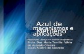 Azul de Metileno mecanismos e aplicações Lucas Ribeiro de Azevedo Profa. Dra. Maria Tercília Vilela de Azeredo Oliveira Preparações citológicas e análises.
