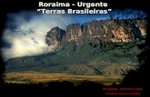 Roraima - Urgente “Terras Brasileiras” Progressão manual ou automática Formatação: José Carlos Suman.