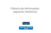 Ciência da Informação: aspectos históricos UnB / FCI / PPGCInf 1/2013.