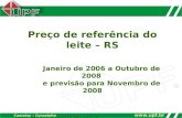 Www.upf.br Camatec - Conseleite Preço de referência do leite – RS Janeiro de 2006 a Outubro de 2008 e previsão para Novembro de 2008 Prof. Marco Antonio.