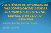 RAQUEL BATISTA DANTAS - HMOB JUNHO DE 2009. Diabetes Mellitus: “problema de saúde pública” OMS 2000: 177 milhões de portadores da doença com expectativa.