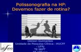 Polissonografia na HP: Devemos fazer de rotina? Gleison Guimarães Unidade de Pesquisa Clínica - HUCFF - UFRJ TE SBPT TE ABSono.