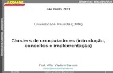Sistemas Distribuídos Introdução a Sistemas Distribuídos 25/4/2015vladimir.professor@gmail.com1 São Paulo, 2011 Universidade Paulista (UNIP) Clusters de.