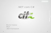 Bruno Inojosa MCP.NET Framework.NET com C#. Aula II  Tópicos abordados:  Orientação a Objetos.