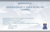 SEMINÁRIO DIVERSIDADE E EDUCAÇÃO DO CAMPO UNIVERSIDADE ESTADUAL DE FEIRA DE SANTANA DEPARTAMENTO DE EDUCAÇÃO COLEGIADO DE PEDAGOGIA DISCIPLINA: EDUCAÇÃO.