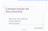 CIn/UFPE1 Categorização de Documentos Mariana Lara Neves Flávia Barros Fred Freitas CIn/UFPE.