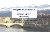 Seminário SCISTEMA - II-UFRGS – março 2008 Projeto SCISTEMA 1 Projeto SCISTEMA UFRGS – INPG (Grenoble) Seminário Alunos de Graduação II - UFRGS Março -