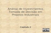 Slide 1 Análise de Investimentos Tomada de Decisão em Projetos Industriais Capítulo 2.