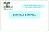 1 Renato Augusto Moreira de Sá Prof Adjunto Obstetrícia UFF GESTAÇÃO ECTÓPICA.