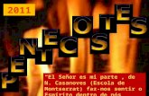 “El Señor es mi parte”, de N. Casanoves (Escola de Montserrat) faz-nos sentir o Espírito dentro de nós 2011.