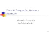 1/29 Teste de Integração, Sistema e Aceitação Alexandre Vasconcelos (amlv@cin.ufpe.br)