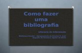 Como fazer uma bibliografia Literacia da Informação Biblioteca Escolar - Agrupamento de Escolas P.. José Augusto da Fonseca, Aguiar da Beira.