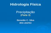 Hidrologia Física Precipitação (Parte 3) Benedito C. Silva IRN UNIFEI.