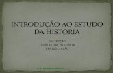DEFINIÇÃO TEORIAS DA HISTÓRIA PERIODIZAÇÃO Prof° Waldejares Oliveira.