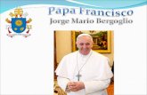 Biografia Francisco, nascido Jorge Mario Bergoglio é o 266º. Papa da Igreja Católica e atual chefe de estado do Vaticano, sucedendo o Papa Bento XVI,