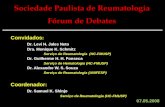 Sociedade Paulista de Reumatologia Fórum de Debates Convidados: Dr. Levi H. Jales Neto Dra. Monique K. Schmitz Serviço de Reumatologia (HC-FMUSP) Dr. Guilherme.